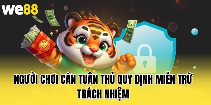 nguoi-choi-can-tuan-thu-quy-dinh-mien-tru-trach-nhiem