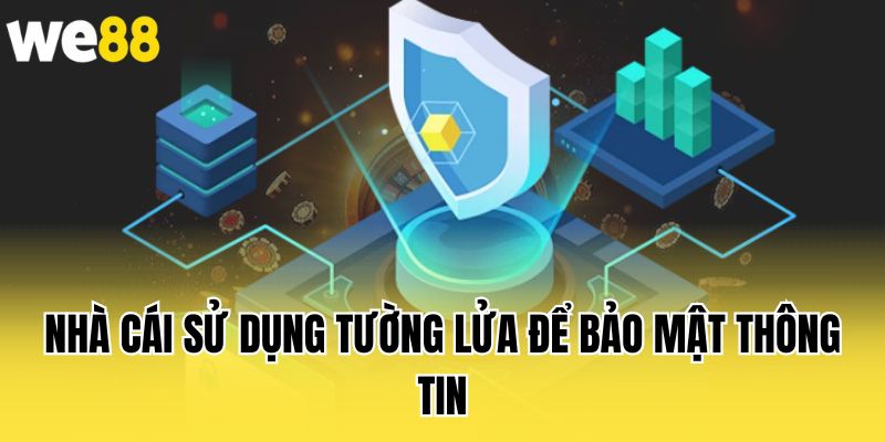 nha-cai-su-dung-tuong-lua-de-bao-mat-thong-tin